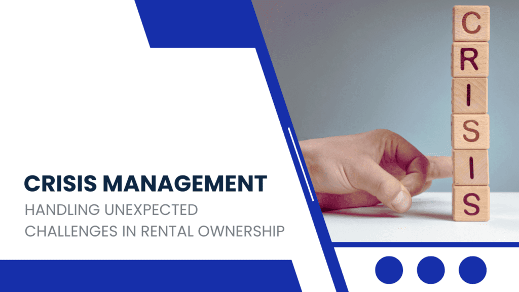 Crisis Management: Handling Unexpected Challenges in Rental Ownership - Article Banner