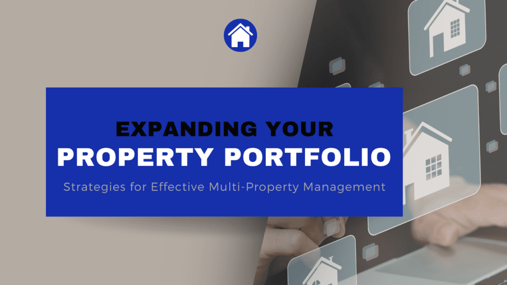 Expanding Your Property Portfolio: Strategies for Effective Multi-Property Management - Article Banner